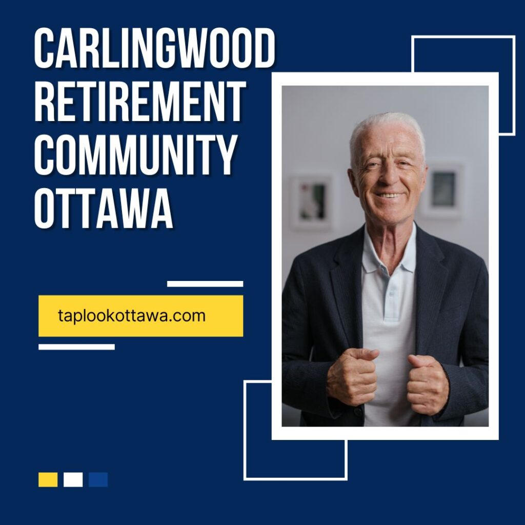 Carlingwood Retirement Community Ottawa​