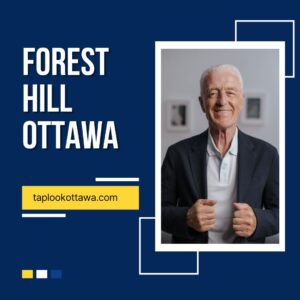 Forest Hill Ottawa​