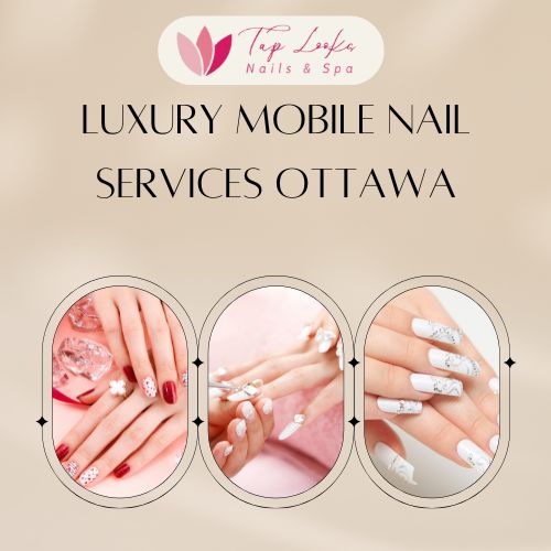 Luxury mobile nail services Ottawa
