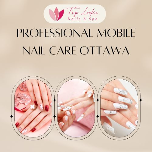 Professional mobile nail care Ottawa