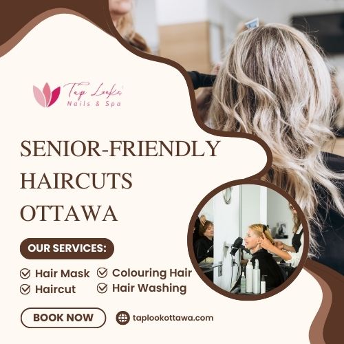 Senior-Friendly Haircuts Ottawa