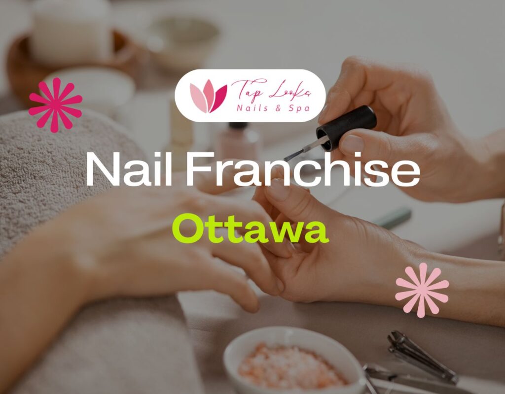 Nail Franchise Ottawa
