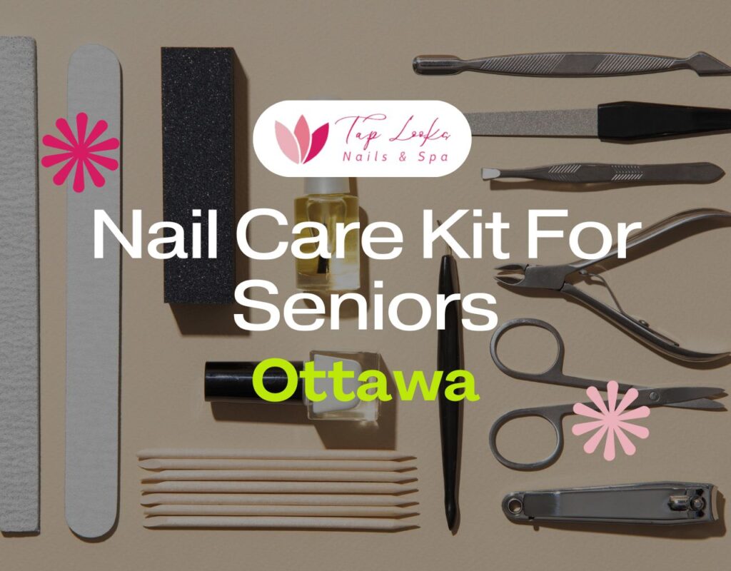 Nail Care Kit For Seniors Ottawa