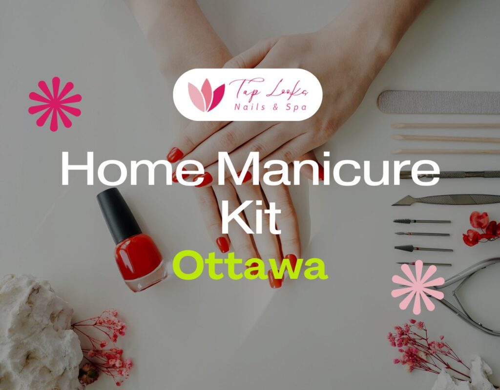 Home Manicure Kit Ottawa