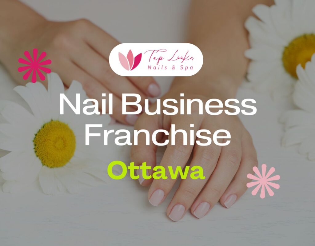 Nail Business Franchise Ottawa